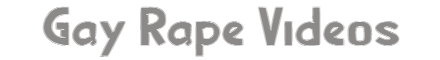 Gay Rape Videos